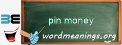 WordMeaning blackboard for pin money